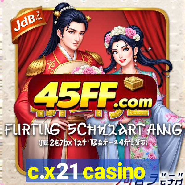 c.x21 casino